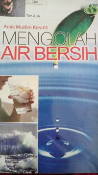 Image of anak muslim kreatif : mengolah air bersih