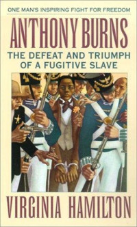 Image of Anthony Burns: the defeat and triumph of a fugitive slave
