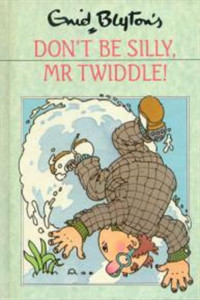 Image of don't be silly, mr twiddle!