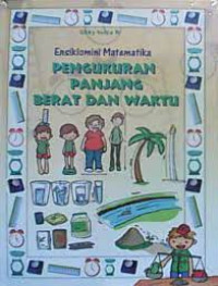 Image of ensiklomini matematika : pengukuran panjang berat dan waktu