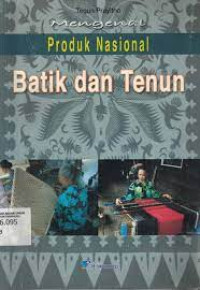 Image of mengenal produk nasional batik dan tenun
