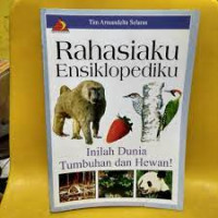 Image of rahasia ensiklopediku : inilah dunia tumbuhan dan hewan