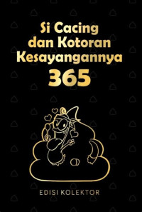 Image of Si cacing dan kotoran kesayangannya 365