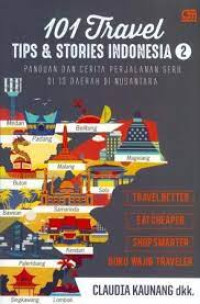 Image of 101 travel 
tips & stories indonesia
panduan dan cerita perjalanan seru di 13 daerah di nusantara