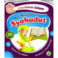 Image of lima rukun islam : mari mengucap syahadat